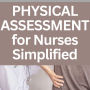 Physical Assessment for Nurses Simplified: Physical Assessment Book Organized by Body Systems - A Study Guide for Nurses