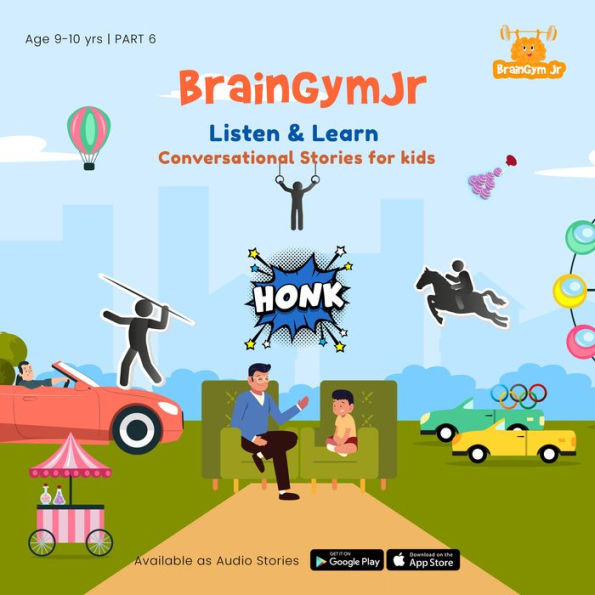 BrainGymJr: Listen and Learn (9-10 years) - VI: A collection of five, short conversational Audio Stories for 9-10 year old children.