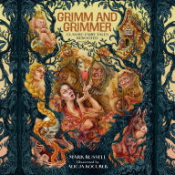 Grimm and Grimmer: Classic Fairy Tales Rebooted