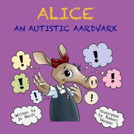 Alice, An Autistic Aardvark