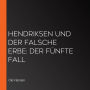 Hendriksen und der falsche Erbe: Der fünfte Fall