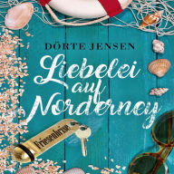 Liebelei auf Norderney - Friesenbrise: Ein Norderneykrimi mit Herz