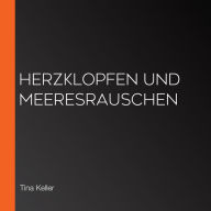 Herzklopfen und Meeresrauschen