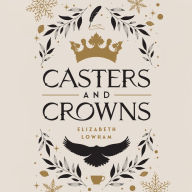 Casters and Crowns