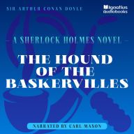 The Hound of the Baskervilles: A Sherlock Holmes Novel