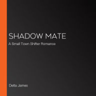 Shadow Mate: A Small Town Shifter Romance