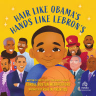 Hair Like Obama's, Hands Like Lebron's: A Picture Book