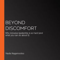 Beyond Discomfort: Why inclusive leadership is so hard (and what you can do about it)