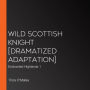 Wild Scottish Knight [Dramatized Adaptation]: Enchanted Highlands 1