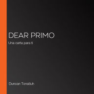 Dear Primo: Una carta para ti