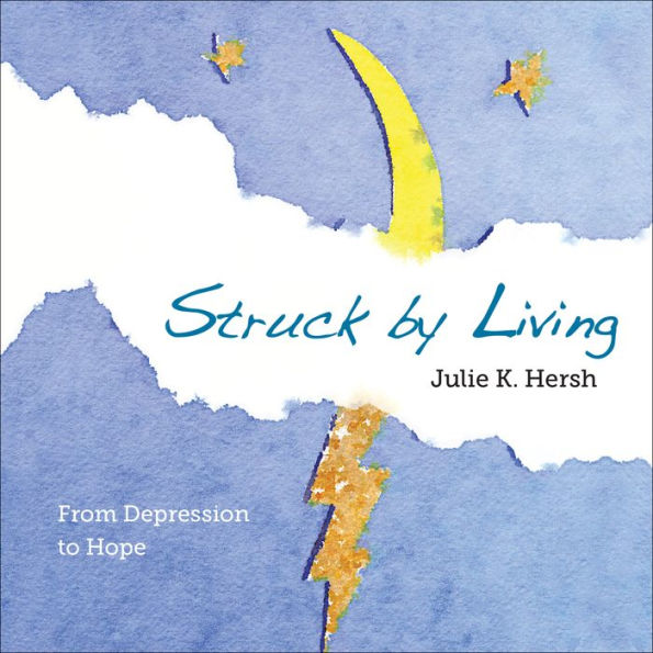 Struck By Living: From Depression to Hope