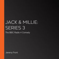 Jack & Millie: Series 3: The BBC Radio 4 Comedy