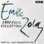 Émile Zola: A BBC Radio Drama Collection: Nine Full-Cast Dramatisations