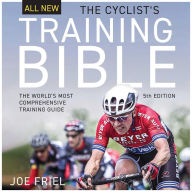 The Cyclist's Training Bible: The World's Most Comprehensive Training Guide