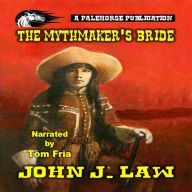 The Mythmaker's Bride: A Classic Western