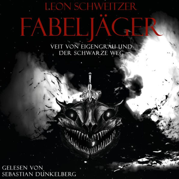 Fabeljäger: Veit von Eigengrau und der schwarze Weg