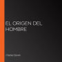 El Origen del Hombre