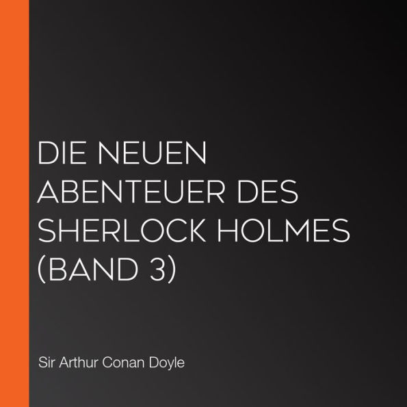 Die neuen Abenteuer des Sherlock Holmes (Band 3)