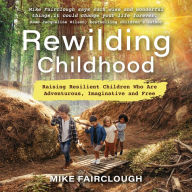 Rewilding Childhood