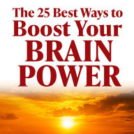 25 Best Ways to Boost Your Brain Power