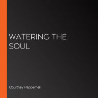 Watering the Soul