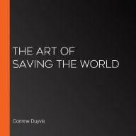 The Art of Saving the World