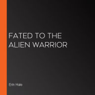 Fated To The Alien Warrior