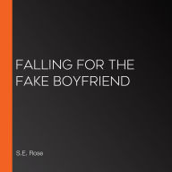 Falling for the Fake Boyfriend