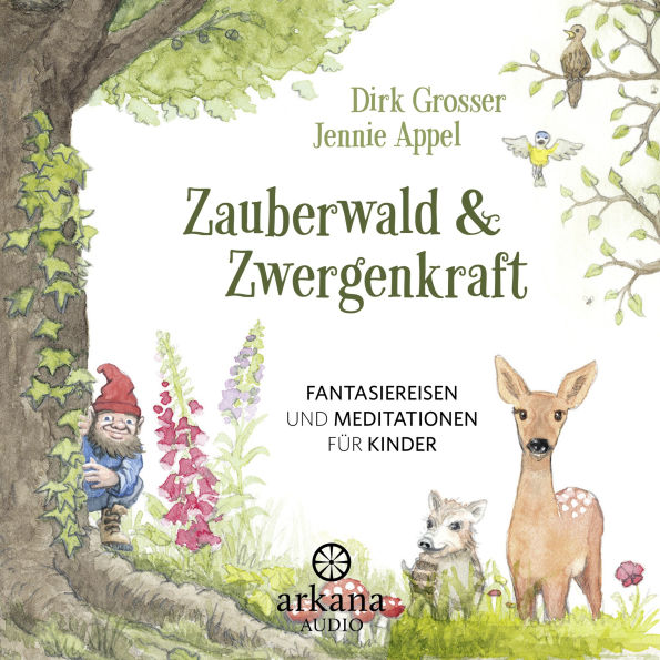 Zauberwald & Zwergenkraft: Fantasiereisen und Meditationen für Kinder (Abridged)