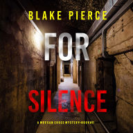 For Silence (A Morgan Cross FBI Suspense Thriller-Book Eleven): Digitally narrated using a synthesized voice