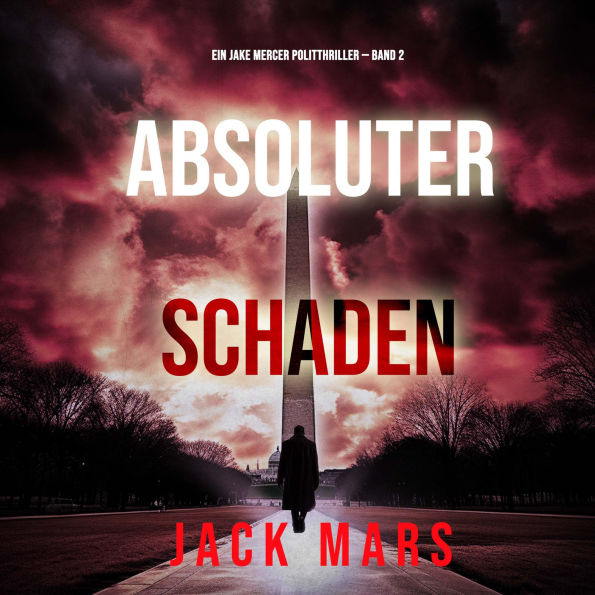 Absoluter Schaden (Ein Jake Mercer Politthriller - Band 2): Erzählerstimme digital synthetisiert