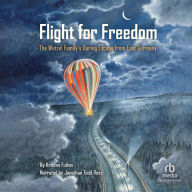 Flight for Freedom: The Wetzel Family's Daring Escape from East Germany