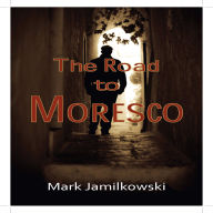 The Road to Moresco