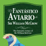 El fantástico aviario de Sir William McCrow