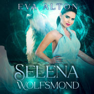 Selena - Wolfsmond: Ein Romantischer Paranormaler Roman über Hexen und Werwölfe
