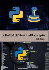 A Handbook of Python 4.0 and Beyond Syntax