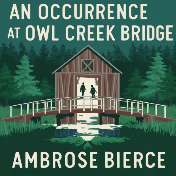 An Occurrence at Owl Creek Bridge