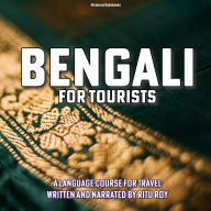 Bengali for Tourists: A Language Course For Travel