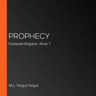 Prophecy: Fractured Kingdom, Book 1