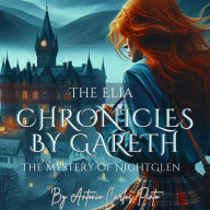 The Elia Chronicles by Gareth: The Mystery of NightGlen