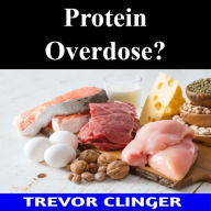 Protein Overdose?