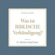 Was ist biblische Verkündigung?: Kleine VOH-Reihe