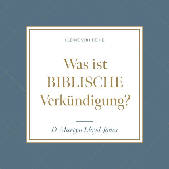 Was ist biblische Verkündigung?: Kleine VOH-Reihe