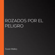 Rozados por el peligro (Abridged)