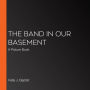 The Band in Our Basement: A Picture Book