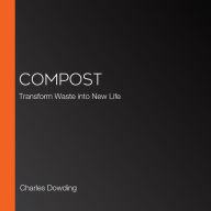 Compost: Transform Waste into New Life