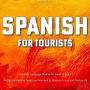 Spanish for Tourists: A Simple Language Course for Travel to Spain