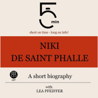 Niki de Saint Phalle: A short biography: 5 Minutes: Short on time - long on info!