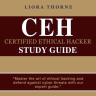 CEH Study Guide: Master the Certified Ethical Hacker Exam on Your First Attempt 200+ Practice Questions Realistic Scenarios and Detailed Explanations