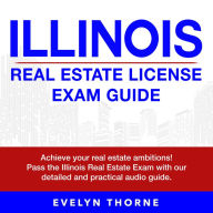 Illinois Real Estate Exam Guide: Ace Your Illinois Real Estate Exam on Your First Attempt 200+ Practice Questions Realistic Scenarios and Detailed Answer Explanations